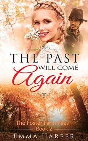 [29bb0] ~Full^ #Download~ The Past will Come Again: A Historical Western Mail Order Bride Romance (The Foster Farm Files Book 2) - Emma Harper ^e.P.u.b*