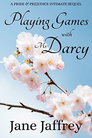 [e67c6] ~R.e.a.d! #O.n.l.i.n.e* Playing Games with Mr. Darcy: A Pride and Prejudice Intimate Sequel - Jane Jaffrey %P.D.F#