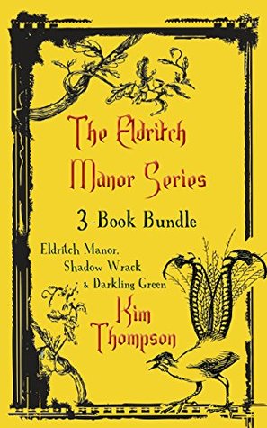 [6a508] !Download! Eldritch Manor 3-Book Bundle: Eldritch Manor / Shadow Wrack / Darkling Green - Kim Thompson !P.D.F*
