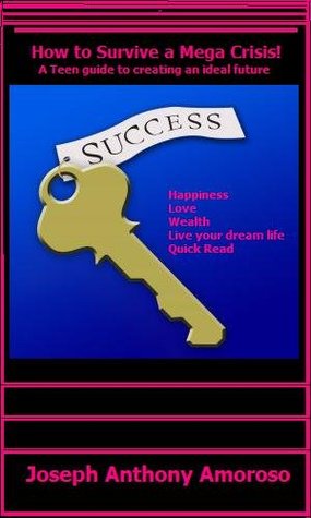 [3dd4b] *Full! ~Download# How to Survive a Mega Crisis! A Teen guide to creating an ideal future - Joseph Anthony Amoroso *e.P.u.b^