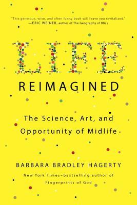 [e50e8] #R.e.a.d# @O.n.l.i.n.e# Life Reimagined: The Science, Art, and Opportunity of Midlife - Barbara Bradley Hagerty ^ePub%