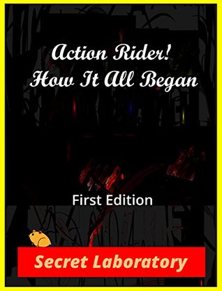 [cbb13] !Read~ Action Rider! How It All Began: Secret Laboratory - Don Robbins !P.D.F@