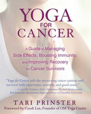 [82a6a] @Read# Yoga for Cancer: A Guide to Managing Side Effects, Boosting Immunity, and Improving Recovery for Cancer Survivors - Tari Prinster ^PDF^