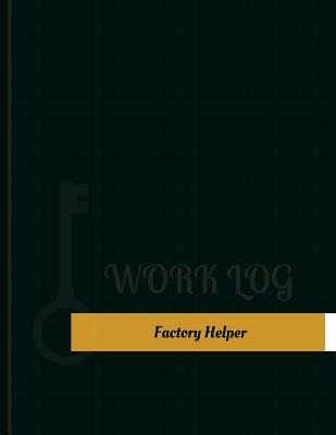 [14d5b] ^Download^ Factory Helper Work Log: Work Journal, Work Diary, Log - 131 Pages, 8.5 X 11 Inches - Key Work Logs ~ePub#