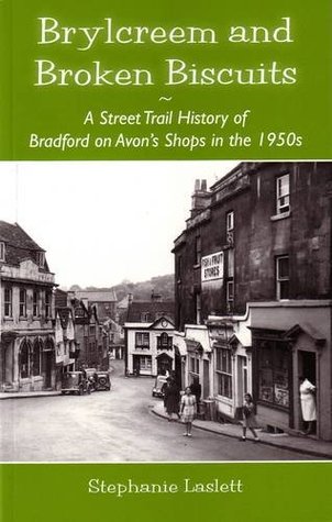 [cb663] ~F.u.l.l.@ ~D.o.w.n.l.o.a.d% Brylcreem and Broken Biscuits: A Street Trail History of Bradford on Avon's Shops in the 1950s - Stephanie Laslett !P.D.F!