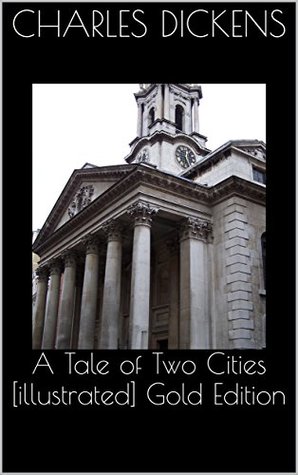 [60d98] %R.e.a.d! %O.n.l.i.n.e% A Tale of Two Cities [illustrated] Gold Edition - Charles Dickens @ePub%