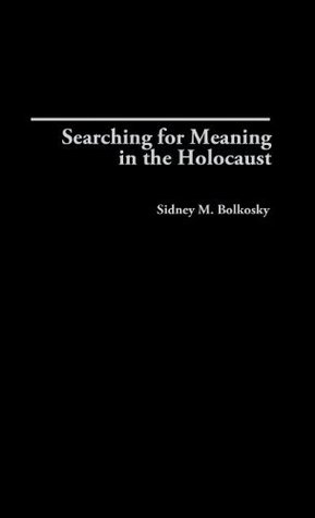 [e51e9] ^Download^ Searching for Meaning in the Holocaust (World View of Social Issues) - Sidney M. Bolkosky *e.P.u.b~