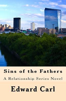 [b4933] *F.u.l.l.~ ^D.o.w.n.l.o.a.d~ Sins of the Fathers: A Relationship Series Novel - Edward Carl %PDF*