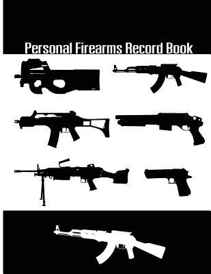 [37f83] #Read! ^Online~ Personal Firearms Record Book: A handy and very detailed Personal Firearms Record book Acquisition and Disposition Record Book 8.5x11 154Pages - Creative Firearms Record ~ePub^