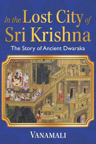 [839c8] ^R.e.a.d# %O.n.l.i.n.e! In the Lost City of Sri Krishna: The Story of Ancient Dwaraka - Vanamali @P.D.F%