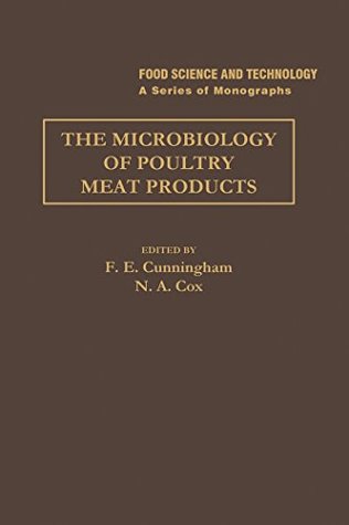 [6605b] !R.e.a.d% The Microbiology of Poultry Meat Products (Food Science and Technology (Academic Press)) - F.E. Cunningham @P.D.F#