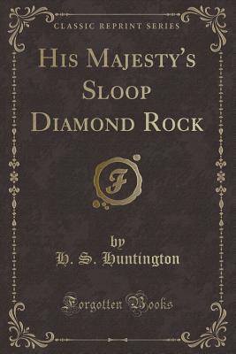 [f1eaf] *Full! @Download# His Majesty's Sloop Diamond Rock (Classic Reprint) - H S Huntington ~ePub#