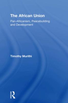 b31df] ~D.o.w.n.l.o.a.d^ The African Union: Pan-Africanism, Peacebuilding and Development - Timothy Murithi @P.D.F#