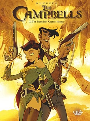 bd704] ~D.o.w.n.l.o.a.d* The Campbells - Volume 2 - The Formidable Captain Morgan - José Luis Munuera ^PDF%