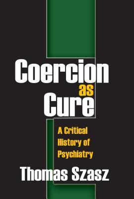 [1a591] ^Read^ ~Online* Coercion as Cure: A Critical History of Psychiatry - Frank Villafaña ~e.P.u.b%
