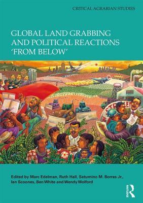 [99677] ~Download@ Global Land Grabbing and Political Reactions 'from Below' - Marc Edelman *P.D.F*