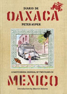 [9c087] ^F.u.l.l.% *D.o.w.n.l.o.a.d! Diario de Oaxaca: A Sketchbook Journal of Two Years in Mexico - Peter Kuper ~P.D.F^