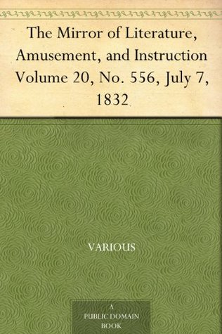 [c8d52] #R.e.a.d^ The Mirror of Literature, Amusement, and Instruction Volume 20, No. 556, July 7, 1832 - Various *e.P.u.b%