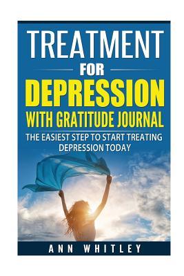 [3e6f9] ^Download@ Treatment for Depression with Gratitude Journaling: The Easiest Step to Start Treating Depression Today - Ann Whitely *e.P.u.b#