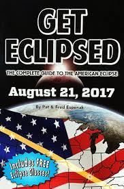 8319b] ~D.o.w.n.l.o.a.d# Get Eclipsed: The Complete Guide To the American Eclipse August 21, 2017 - Pat Espenak ~P.D.F*