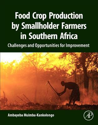 [cf9bf] ~R.e.a.d^ ~O.n.l.i.n.e~ Food Crop Production by Smallholder Farmers in Southern Africa: Challenges and Opportunities for Improvement - Ambayeba Muimba-Kankolongo !ePub@