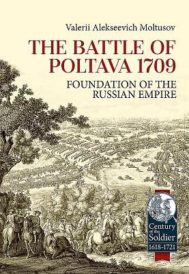 [b6aee] ~Full! @Download^ The Battle of Poltava 1709: Foundation of the Russian Empire - Alekseevich Moltusov Valery ~PDF*