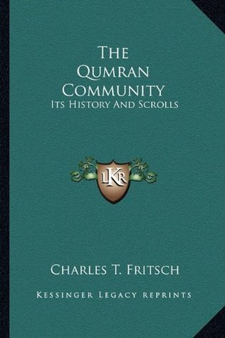 f605e] !D.o.w.n.l.o.a.d* The Qumran Community: Its History and Scrolls - Charles T. Fritsch %e.P.u.b!