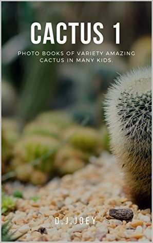 [1f61b] ~Full% !Download% cactus 1: Photo books of variety amazing cactus. (flower Book 7) - D.J. Joey %ePub#
