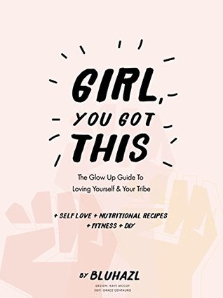 [a33fa] ^Read@ ~Online@ Girl,You Got This: The Glow Up Guide to Loving Yourself and Your Tribe - Laticia Rolle !ePub!