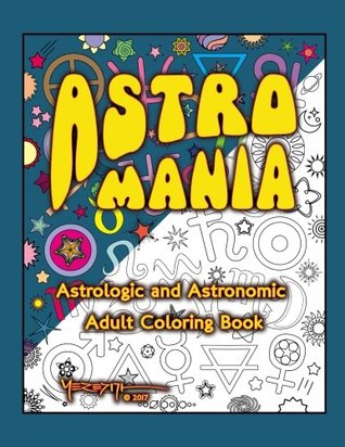 [e2a83] ~Full~ ~Download% Astro Mania: Astrologic and Astronomic Adult Coloring Book - Meredith Brownstein ^PDF%