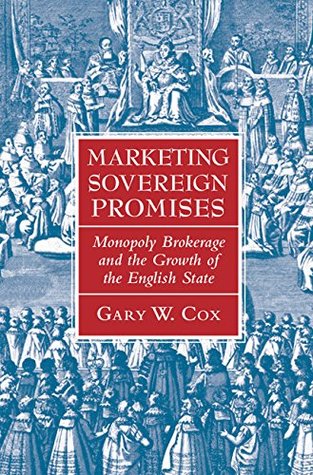 [74fee] #Full* @Download@ Marketing Sovereign Promises: Monopoly Brokerage and the Growth of the English State (Political Economy of Institutions and Decisions) - Gary W. Cox ~e.P.u.b@