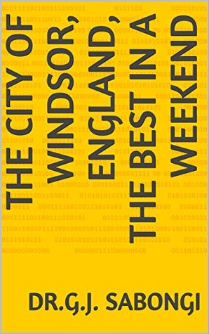 [843a4] ~Full~ #Download* The City of Windsor, England, the Best in a weekend (the Best of Cities) - Dr.G.J. Sabongi ^e.P.u.b%