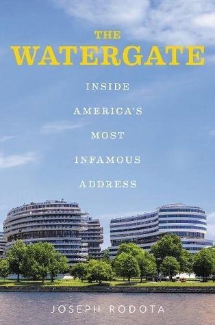 [6f764] @Download* The Watergate: Behind Closed Doors in Washington's Most Famous Residence - Joseph Rodota *ePub#