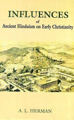 [eab4e] @Full% @Download@ Influences of Ancient Hinduism on Early Christianity - A.L. Herman @P.D.F!