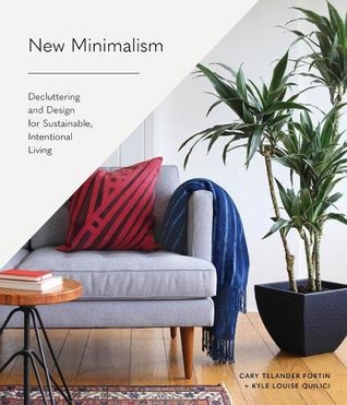 [daaba] ~Read* New Minimalism: Decluttering and Design for Sustainable, Intentional Living - Cary Telander Fortin ^P.D.F^
