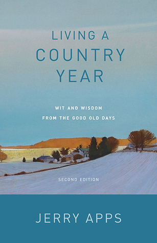 0309d] !D.o.w.n.l.o.a.d# Living a Country Year: Wit and Wisdom from the Good Old Days - Jerry Apps !ePub#