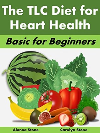 [7e546] ~R.e.a.d# The TLC Diet for Heart Health: Basic for Beginners (Health Matters Book 64) - Carolyn Stone %e.P.u.b%