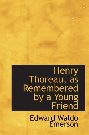 [d2b36] ~Full% #Download^ Henry Thoreau, as Remembered by a Young Friend - Edward Waldo Emerson %P.D.F^