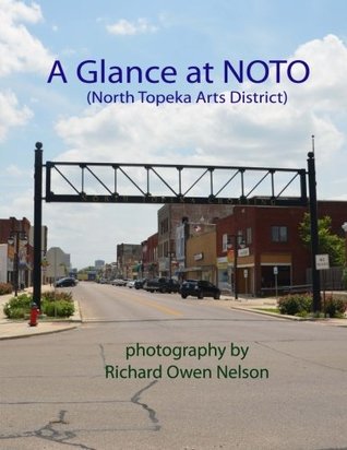 [4ddc9] #R.e.a.d! A Glance at NOTO: (North Topeka Arts District) - Richard Owen Nelson *ePub%