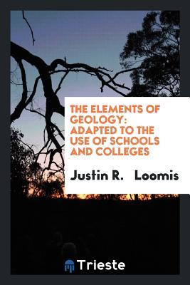 [6a756] *Read* The Elements of Geology: Adapted to the Use of Schools and Colleges - Justin R Loomis *P.D.F!