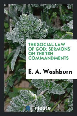 [3728c] ^Download% The Social Law of God: Sermons on the Ten Commandments - Edward Abiel Washburn ~e.P.u.b@