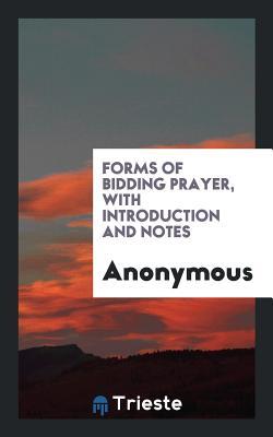 [9c87c] !Full@ !Download% Forms of Bidding Prayer, with Introduction and Notes - Anonymous *e.P.u.b~