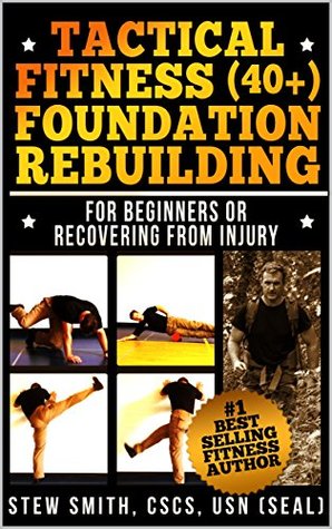[a7a3e] @R.e.a.d@ #O.n.l.i.n.e% Tactical Fitness (40 ) Foundation Rebuilding: For Beginners or Those Recovering from Injury (TF40  Book 1) - Stew Smith ~ePub^