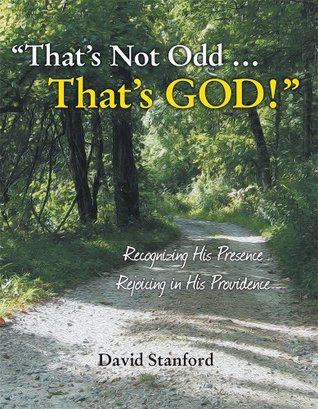[cc044] *Full! %Download^ “That’s Not Odd  That’s GOD!”: Recognizing His Presence; Rejoicing in His Providence - David Stanford !ePub#