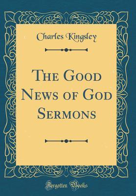 [1f18e] ~Read@ The Good News of God Sermons (Classic Reprint) - Charles Kingsley !ePub!