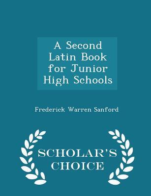 [167ab] ~Read! ~Online@ A Second Latin Book for Junior High Schools - Scholar's Choice Edition - Frederick Warren Sanford @ePub@