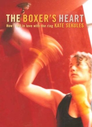 [3d5cf] %R.e.a.d! The Boxer's Heart: How I Fell in Love with the Ring - Kate Sekules !PDF!