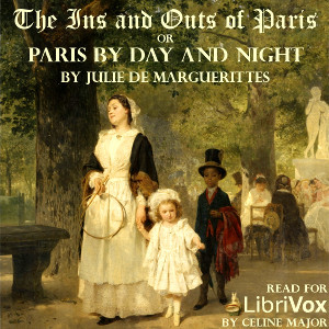 f68cc] !D.o.w.n.l.o.a.d! The Ins and Outs of Paris or Paris by Day and Night - Julie de Marguerittes %e.P.u.b!
