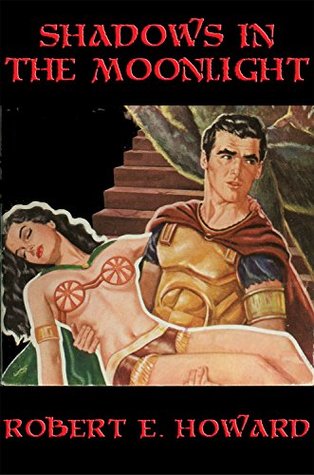 f6157] #D.o.w.n.l.o.a.d% Shadows in the Moonlight: With linked Table of Contents - Robert E. Howard ~P.D.F*
