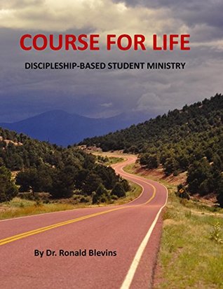 [84c27] ~Read~ Course For Life - Discipleship-Based Student Ministry - Ronald Blevins *ePub%